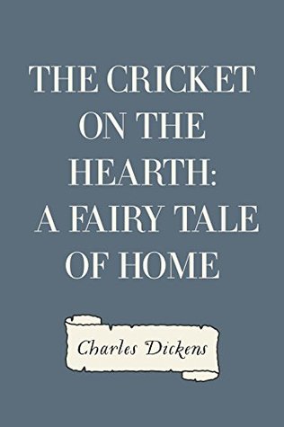 Full Download The Cricket on the Hearth: A Fairy Tale of Home - Charles Dickens file in PDF