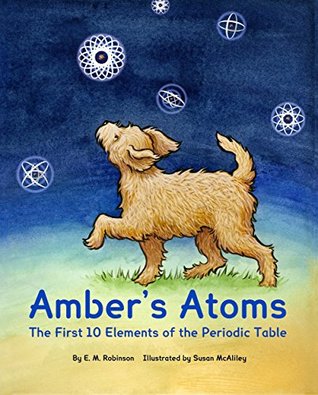Read Online Amber's Atoms: The First 10 Elements of the Periodic Table - E.M. Robinson file in ePub