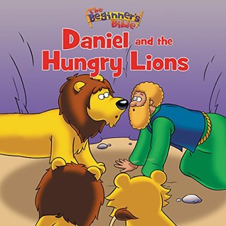 Read Online Daniel and the Hungry Lions (The Beginner's Bible) - Kelly Pulley | PDF