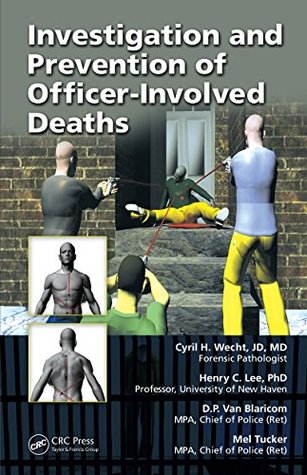 Download Investigation and Prevention of Officer-Involved Deaths - Cyril H. Wecht file in ePub
