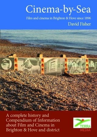 Download Cinema-by-Sea: Film and Cinema in Brighton & Hove Since 1896 - David Fisher file in ePub