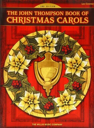 Read Online John Thompson Book of Christmas Carols: Pt. 2: Later Elementary - John Thompson file in ePub