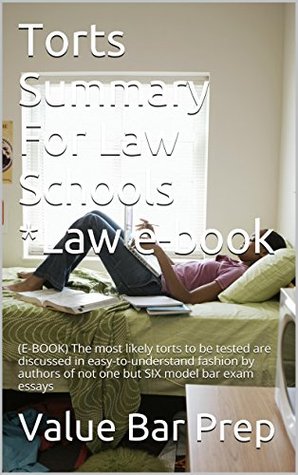 Read Torts Summary For Law Schools *Law e-book: (E-BOOK) The most likely torts to be tested are discussed in easy-to-understand fashion by authors of not one but SIX model bar exam essays - Value Bar Prep file in PDF