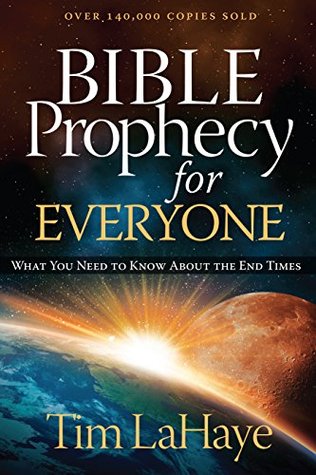 Read Online Bible Prophecy for Everyone: What You Need to Know About the End Times - Tim LaHaye | ePub
