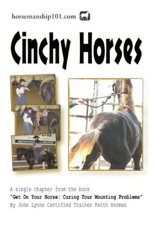 Read Cinchy Horses (Curing Your Mounting Problems Book 9) - Keith Hosman file in ePub