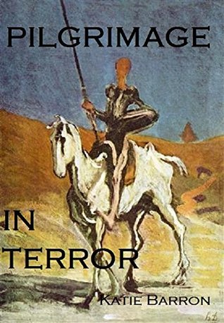 Read Pilgrimage in Terror: Walking Away from Terrorism - Katie Barron | PDF