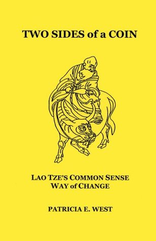 Read Online Two Sides of a Coin: Lao Tze's Common Sense Way of Change - Patricia E. West file in PDF