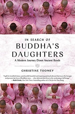 Read Online In Search of Buddha's Daughters: A Modern Journey Down Ancient Roads - Christine Toomey | ePub