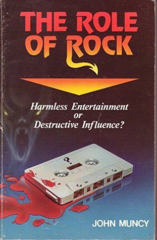 Download The Role Of Rock: Harmless Entertainment or Destructive Influence? - John Muncy | ePub