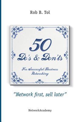 Read 50 Do's & Don'ts for Successful Business Networking - Rob B Tol file in PDF