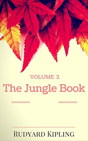 Read The Jungle Book - Volume 2: By Rudyard Kipling : Illustrated - Rudyard Kipling file in PDF