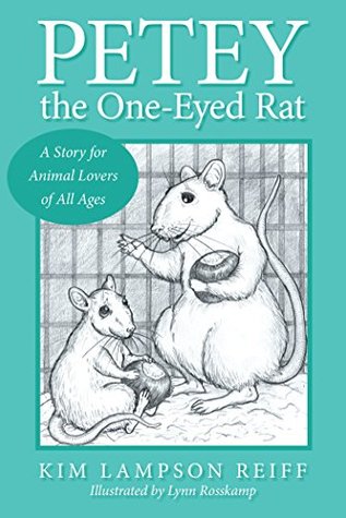 Download Petey the One-Eyed Rat: A Story for Animal Lovers of All Ages - Kim Lampson Reiff file in ePub
