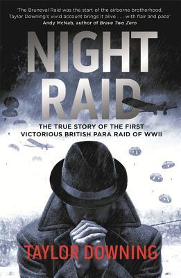 Read Night Raid: The True Story of the First Victorious British Para Raid of WWII - Taylor Downing file in ePub