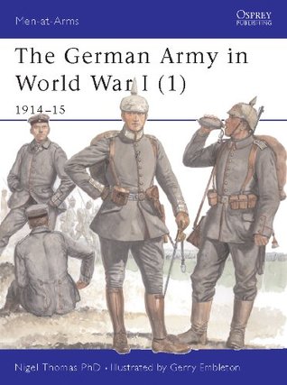 Read Online The German Army in World War I (1): 1914-15: 1914-15 Pt. 1 - Nigel Thomas file in ePub
