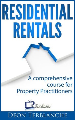 Read Online Residential Rentals: A Comprehensive Course for Property Practitioners - Deon Terblanche | ePub