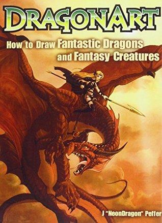 Full Download Dragonart: How to Draw Fantastic Dragons and Fantasy Creatures - Jessica Peffer file in PDF