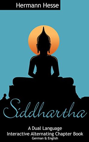 Read Siddhartha - A Dual Language, Interactive Alternating Chapter Book: German and English - Hermann Hesse | PDF