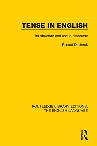 Download Tense in English: Its Structure and Use in Discourse (Routledge Library Edition: The English Language) - Renaat Declerck file in ePub