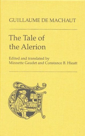Read Online The Tale of the Alerion (Toronto Medieval Texts and Translations) - Guillaume de Machaut file in ePub