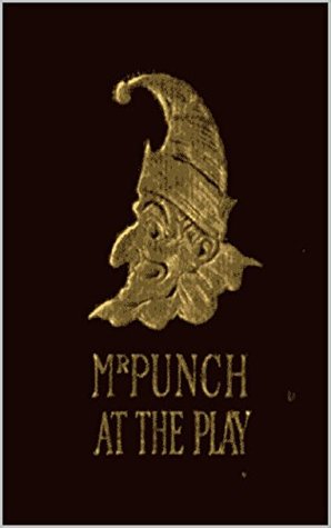 Full Download Mr. Punch at the Play Humours of Music and the Drama by Hammerton and Keene - John Alexander Hammerton | ePub
