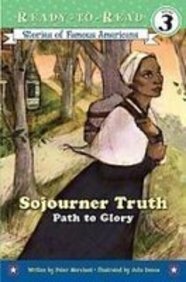 Read Online Sojourner Truth: Path to Glory (Ready-to-Read. Level 3) - Peter Merchant file in PDF