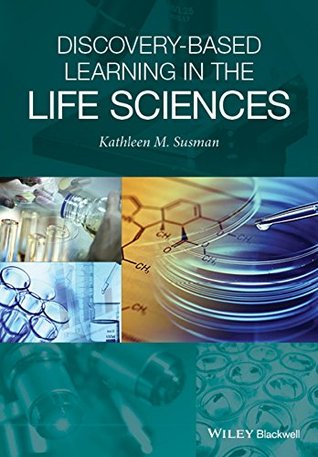 Read Online Discovery-Based Learning in the Life Sciences - Kathleen Susman | ePub