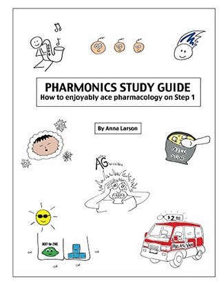 Full Download Pharmonics Study Guide: How to enjoyably ace pharmacology on Step 1 - A Larson file in ePub