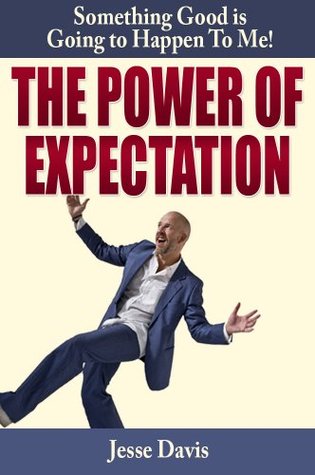 Read Something Good is Going to Happen to Me The Power of Expectation - Jesse Davis | PDF