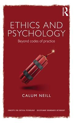Full Download Ethics and Psychology: Beyond Codes of Practice - Calum Neill file in ePub