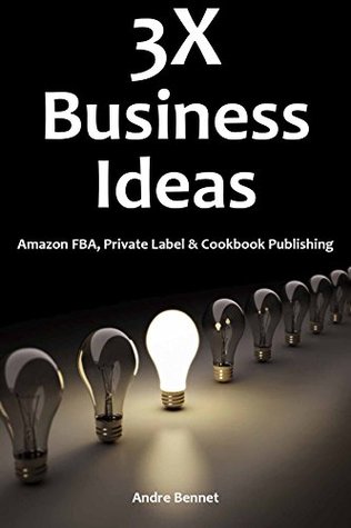 Read Online Amazon FBA / Private Label / Cookbook Publishing - Andre Bennet file in ePub