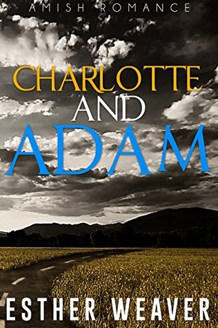 Read Charlotte and Adam (Landchester Amish Love Series #5) - Esther Weaver file in PDF