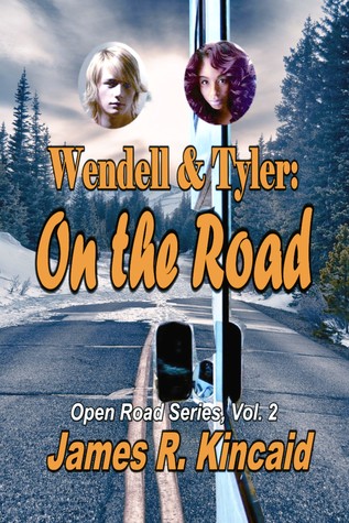 Read Online Wendell & Tyler: On the Road! Open Road Series, Vol. 2 - James R. Kincaid file in PDF