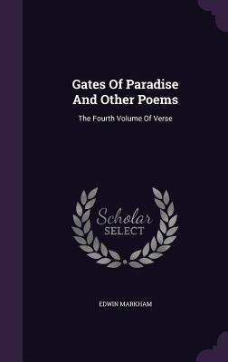 Full Download Gates of Paradise and Other Poems: The Fourth Volume of Verse - Edwin Markham file in PDF