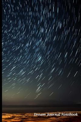 Read Online Dream Journal Notebook: Starry Night, Lined Journal, 6 X 9, 150 Pages, Write and Draw, Dream Interpretation and Mood -  | PDF