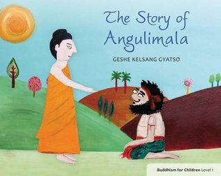 Download Story of Angulimala: Buddhism for Children - Level 1 - Kelsang Gyatso | PDF