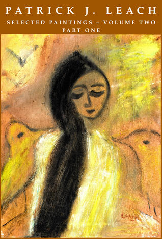 Download Patrick J. Leach Selected Paintings: Volume II - Patrick J. Leach file in PDF