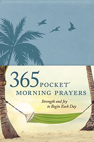 Read Online 365 Pocket Morning Prayers: Strength and Joy to Begin Each Day - David R. Veerman file in ePub