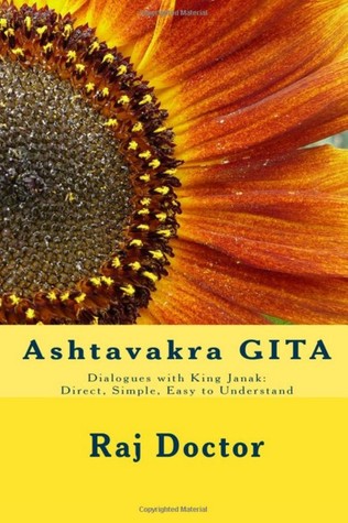 Read Online Ashtavakra Gita: Dialogues with King Janak: Direct, Simple, Easy to Understand - Raj Doctor | PDF