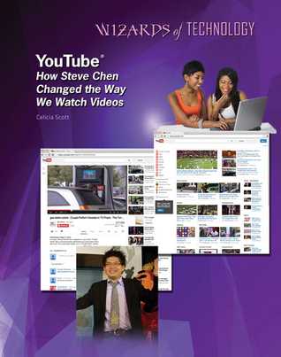 Full Download YouTube®: How Steve Chen Changed the Way We Watch Videos - Celicia Scott file in ePub