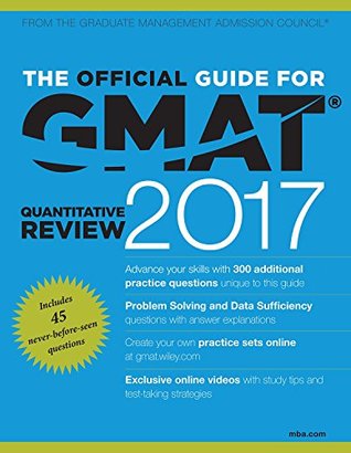 Read The Official Guide for GMAT Quantitative Review 2017 with Online Question Bank and Exclusive Video - Graduate Management Admission Council (GMAC) file in PDF