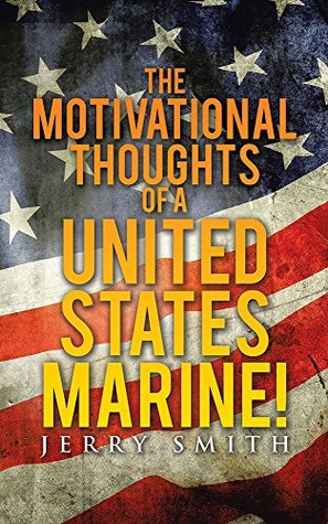 Read The Motivational Thoughts of a United States Marine! - Jerry Smith | ePub
