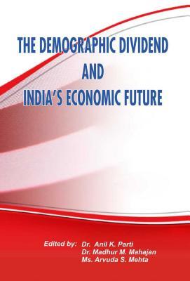 Read The Demographic Dividend and India's Economic Future - Anil K. Parti | ePub
