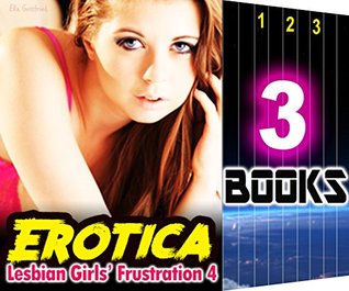 Read EROTICA: Lesbian Girls' Frustration 4: 3 Books Special Bundle: Hot Girl Erotica Lesbian Love Stories - Ella Gottfried file in ePub