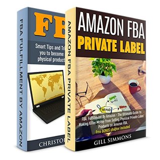 Download Amazon FBA 2 in 1 Bundle!: Book 1: How to Become #1 Best Seller of physical products on Amazon FBA   Book 2: The Ultimate FBA Guide to Making Money from Selling Physical Private Label Products - Christopher Will file in PDF
