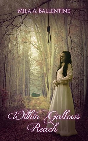 Read Within Gallows Reach (The Life and Trials of Astonia Book 2) - Mila A. Ballentine | ePub