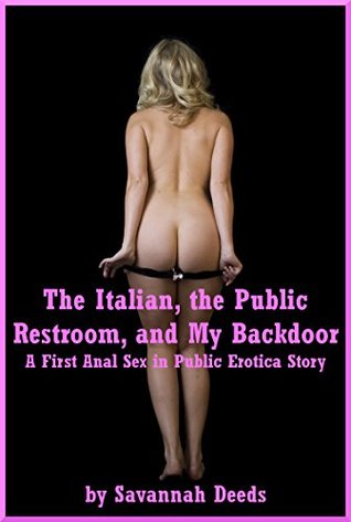 Download The Italian, the Public Restroom, and My Backdoor: A First Anal Sex in Public Erotica Story - Savannah Deeds file in ePub
