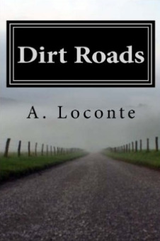 Read Online Dirt Roads: My Journey Through Tragedy and Back - A. Loconte | ePub