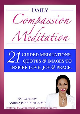 Full Download Daily Compassion Meditation: 21 Guided Meditations, Quotes & Images to Inspire Love, Joy & Peace - Andrea Pennington file in ePub