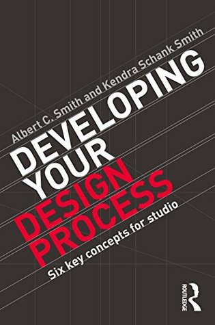 Download Developing Your Design Process: Six Key Concepts for Studio - Albert C. Smith | ePub