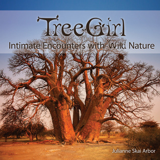 Full Download TreeGirl: Intimate Encounters with Wild Nature - Julianne Skai Arbor file in PDF